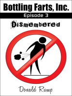 Bottling Farts, Inc. - Episode 3: Dismembered: Bottling Farts, Inc., #3