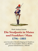 Die Strafjustiz in Mainz und Frankfurt/M. 1796 - 1803: Unter besonderer Berücksichtigung des Verfahrens gegen den Serienstraftäter Johannes Bückler, genannt Schinderhannes, 1802/03.