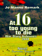 At 16 too young to die: War Diary Ardennes 1944