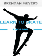 Learn To Skate Like A Pro!