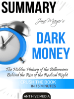 Jane Mayer's Dark Money: The Hidden History of the Billionaires Behind the Rise of the Radical Right Summary