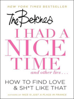 I Had a Nice Time And Other Lies...: How to find love & sh*t like that