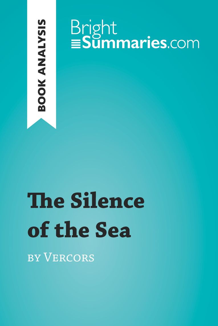 The Silence of the Sea by Vercors (Book Analysis) by Bright Summaries -  Ebook | Scribd