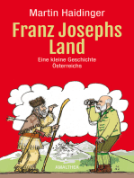 Franz Josephs Land: Eine kleine Geschichte Österreichs