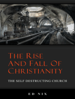 The Rise and Fall of Christianity: The Self Destructing Church
