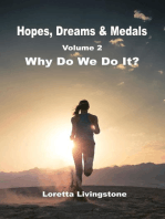 Hopes, Dreams & Medals volume 2, Why Do We Do It?