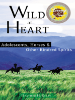 Wild at Heart: Adolescents: Horses & Other Kindred Spirits