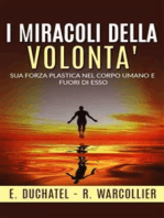 I Miracoli della Volontà - Sua forza plastica nel corpo umano e fuori di esso