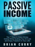 Passive Income: Top 7 Ways to Make Money Online While Quitting Your 9-5 Job and Enjoy Freedom In Your Life: Passive Income