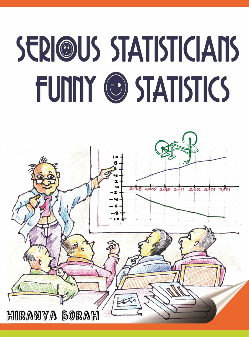 Read Serious Statisticians Funny Statistics Online by Hiranya Borah