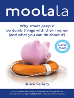 Moolala: Why Smart People Do Dumb Things With Their Money - And What You Can Do About It