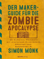Der Maker-Guide für die Zombie-Apokalypse: 20 Survival-Projekte mit einfacher Elektronik, Arduino und Raspberry Pi