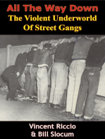 All The Way Down: The Violent Underworld Of Street Gangs