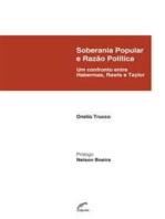 Soberania Popular e Razão Política: Um confronto entre Habermas, Rawls e Taylor