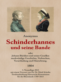 Schinderhannes und seine Bande: oder Johannes Bücklers und seiner Gesellen merkwürdige Geschichte, Verbrechen, Verurtheilung und Hinrichtung.