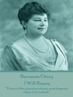 I Will Repay: “Virtue is like precious odours, most fragrant when it is crushed.”