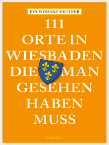 111 Orte in Wiesbaden, die man gesehen haben muss: Reiseführer