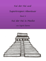 Kai der Hai und Supertroopers Abenteuer Band 5: Kai der Hai in Mexiko