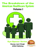 The Breakdown of the American Healthcare System: Volume I