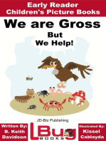 We are Gross, But We Help!