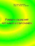 Frisch gereimt ist halb gesponnen: Gedichte für Leser, die Originelles und Skurriles, aber auch Nachdenkliches mögen, Eigenarten unserer Sprache belustigend und interessant finden und/oder einfach gern mal die (eMail-) Dialoge zweier älterer Herren verfolgen.