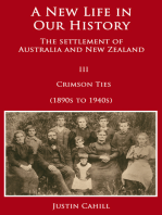 A New Life in our History: The Settlement of Australia and New Zealand: Volume III Crimson Ties (1890s to 1940s)