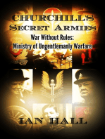 Churchill's Secret Armies War Without Rules: Ministry of Ungentlemanly Warfare