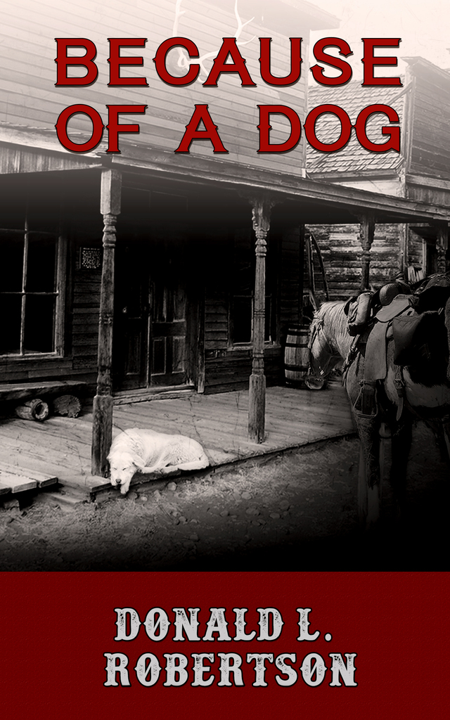 Read Because of a Dog A Western Short Story Online by Donald L