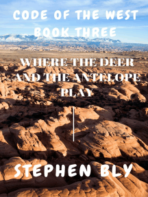 Where the Deer and the Antelope Play: Code of the West, #3
