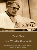 Ken Ward in the Jungle: "The hollow crack of George’s .32 was a reply to the question."
