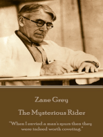 The Mysterious Rider: “When I envied a man's spurs then they were indeed worth coveting.”