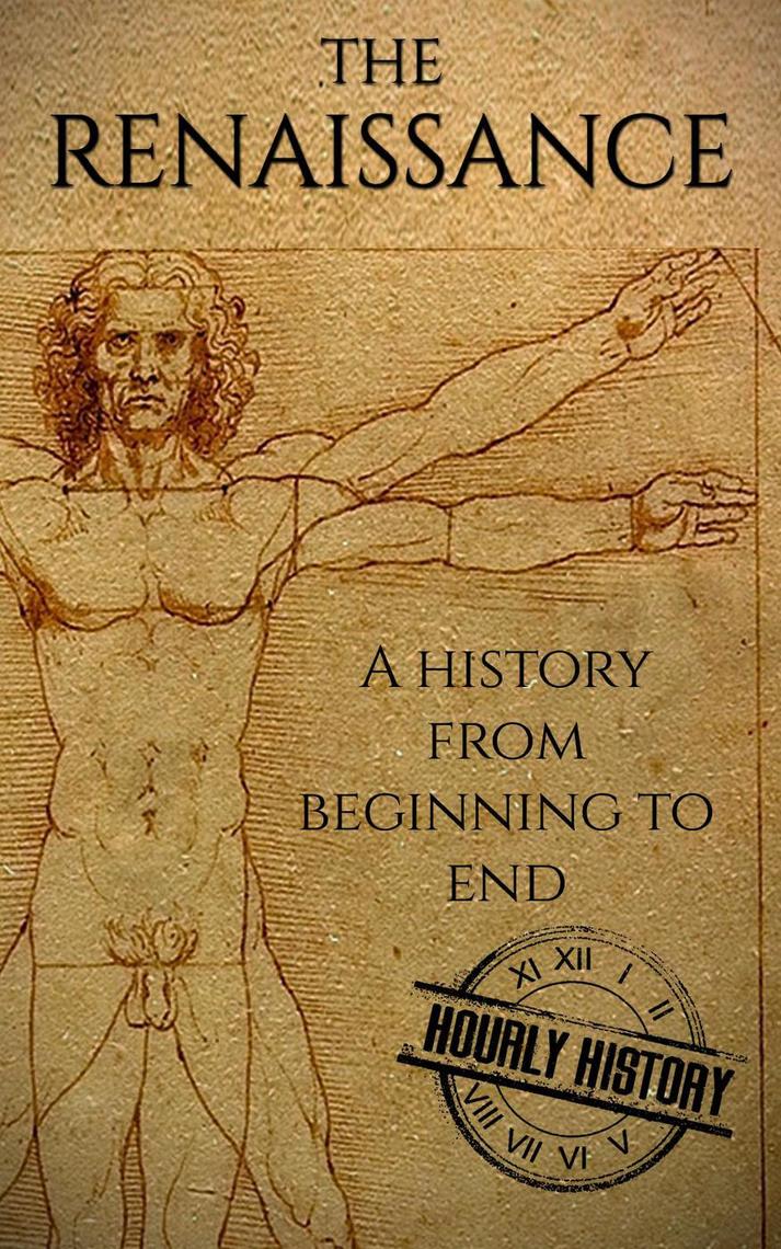 Read The Renaissance A History From Beginning to End Online by Hourly