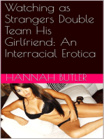 Watching as Strangers Double Team His Girlfriend: An Interracial Erotica