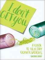 I Don't Get You: A Guide to Healthy Conversations