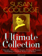 SUSAN COOLIDGE Ultimate Collection: 7 Novels, 35+ Short Stories, Essays & Poems; Including Complete Katy Carr Series (Illustrated): What Katy Did Trilogy, The Letters of Jane Austen, Clover, In the High Valley, Curly Locks, A Short History of the City of Philadelphia, A Little Country Girl, Just Sixteen, Not Quite Eighteen…