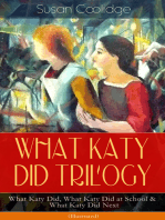 WHAT KATY DID TRILOGY – What Katy Did, What Katy Did at School & What Katy Did Next (Illustrated): The Humorous Adventures of a Spirited Young Girl and Her Four Siblings (Children's Classics Series)