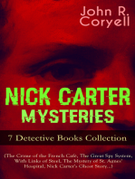 NICK CARTER MYSTERIES - 7 Detective Books Collection (The Crime of the French Café, The Great Spy System, With Links of Steel, The Mystery of St. Agnes' Hospital, Nick Carter's Ghost Story…): The Solution of a Remarkable Case, Nick Carter's Promise to the President & A Woman at Bay