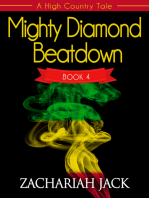 A High Country Tale: The Fourth Tale-- Mighty Diamond Beat Down, A Tride & True Saga