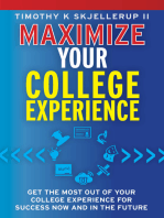 Maximize Your College Experience : Get the Most Out of Your College Experience for Success Now and In the Future
