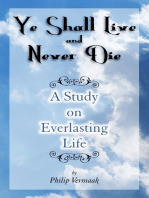 YE SHALL LIVE AND NEVER DIE