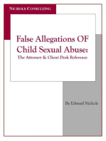 False Allegations Of Child Sexual Abuse: The Attorney & Client Desk Reference