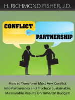 Conflict to Partnership: How to Transform Most Any Conflict Into Partnership and Produce Sustainable, Measurable Results On Time/On Budget!