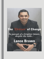 The 'Driver' of Change: In Pursuit of a Brighter Future, Despite the Odds...