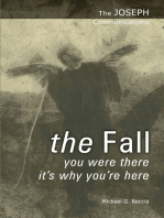 The Joseph Communications: The Fall: You Were There, It's Why You're Here