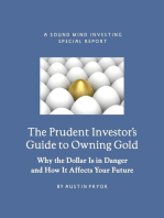 The Prudent Investor's Guide to Owning Gold: Why the Dollar Is In Danger and How It Affects Your Future