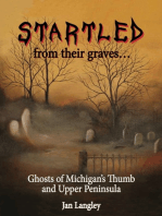 Startled from Their Graves...: Ghost of Michigan's Thumb and Upper Peninsula