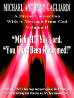 A Divine Connection With A Message From God Volume II: "Michael!" Yes Lord. "You Have Been Redeemed!"