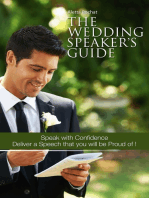 The Wedding Speaker's Guide: Speak With Confidence. Deliver a Speech That You Will Be Proud of!
