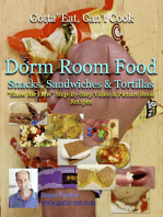 Dorm Room Food: Snacks, Sandwiches & Tortillas "Show Me How" Video and Picture Book Recipes: Gotta' Eat, Can't Cook