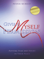 Giving Myself Permission: Putting Fear and Doubt In Their Place